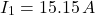 \[I_1 = 15.15 \, A \]