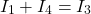 \[I_1 + I_4 = I_3\]