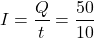 \[ I = \frac{Q}{t} = \frac{50}{10} \]