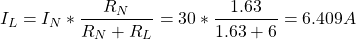 \[ I_L = I_N * \frac{R_N}{R_N + R_L} = 30 * \frac{1.63}{1.63 + 6} = 6.409 A \]