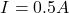 \[I =  0.5 A \]
