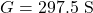 \[G  = 297.5\text{ S} \]