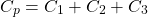 \[C_p = C_1 + C_2 + C_3\]