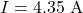 \[I = 4.35 \text{ A} \]