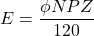\[ E = \frac{\phi NPZ}{120}  \]