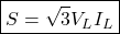 \[\boxed{S=\sqrt{3}V_LI_L} \]