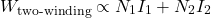 \[W_{\text{two-winding}}\propto N_1I_1+N_2I_2 \]