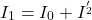 \[I_1 = I_0 + I^'_2 \]