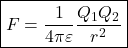 \[ \boxed{F = \frac{1}{4\pi \varepsilon} \&middot; \frac{Q_1 Q_2}{r^2}}\]
