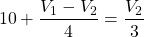 \[10 + \frac{V_1 - V_2}{4} = \frac{V_2}{3} \]