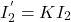 \[{I_2^'} = K{I_2} \]