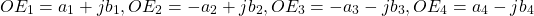 \[OE_1 = a_1 + jb_1, OE_2 = -a_2 + jb_2, OE_3 = -a_3 - jb_3, OE_4 = a_4 - jb_4 \]