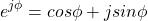 \[ e^{j\phi} = cos \phi + j sin \phi \]