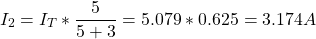 \[ I_2 = I_T * \frac{5}{5 + 3} = 5.079 * 0.625 = 3.174 A\]