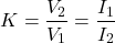 \[K = \frac{V_2}{V_1} = \frac{I_1}{I_2} \]