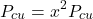 \[P_{cu} = x^2 P_{cu} \]