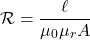 \[\mathcal{R}=\frac{\ell}{\mu_0\mu_r A} \]