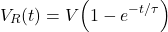 \[  V_{R}(t) = V \Big( 1-e^{-t/ \tau} \Big) \]