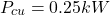 \[P_{cu} = 0.25 kW \]