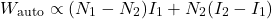 \[W_{\text{auto}}\propto (N_1-N_2)I_1+N_2(I_2-I_1)\]