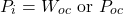 \[P_i = W_{oc} \text{ or } P_{oc} \]