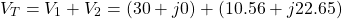 \[V_T = V_1 + V_2 = (30 + j0) + (10.56 + j22.65)\]