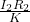 \frac{I_2R_2}{K}