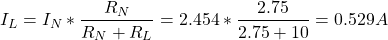 \[ I_L = I_N * \frac{R_N}{R_N + R_L} = 2.454 * \frac{2.75}{2.75 + 10} = 0.529 A \]