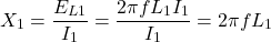 \[X_1 = \frac{E_{L1}}{I_1} = \frac{2 \pi f L_1 I_1}{I_1} = 2\pi f L_1 \]