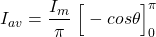 \[{I_{av}=\frac{I_m}{\pi} \left\Big[-cos \theta\right]_0^{\pi}\]