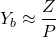 \[Y_b \approx \frac{Z}{P} \]