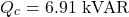\[ Q_c = 6.91\text{ kVAR} \]