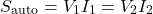 \[ S_{\text{auto}}=V_1I_1=V_2I_2 \]