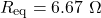 \[ R_{\text{eq}} = 6.67\ \Omega \]