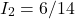 \[I_2 = 6/14 \]