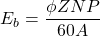 \[E_b = \frac{\phi Z N P}{60 A} \]