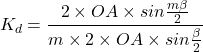 \[K_d = \frac{2 \times OA \times sin \frac{m\beta}{2}}{m\times 2\times OA \times sin\frac{\beta}{2}} \]