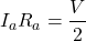 \[ I_aR_a = \frac{V}{2} \]
