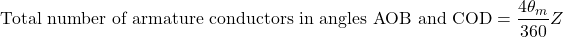 \[\text{Total number of armature conductors in angles AOB and COD} = \frac{4\theta_m}{360} Z\]