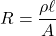 \[R=\frac{\rho\ell}{A} \]