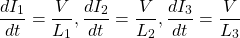 \[ \frac{dI_1}{dt} = \frac{V}{L_1}, \frac{dI_2}{dt} = \frac{V}{L_2}, \frac{dI_3}{dt} = \frac{V}{L_3} \]