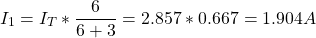 \[ I_1 = I_T * \frac{6}{6 + 3} = 2.857 * 0.667 = 1.904 A\]