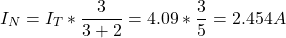 \[I_N = I_T * \frac{3}{3 + 2} = 4.09 * \frac{3}{5} = 2.454 A \]