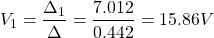 \[V_1 = \frac{\Delta_1}{\Delta} = \frac{7.012}{0.442} = 15.86 V\]