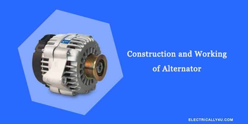 Construction and working of alternator
