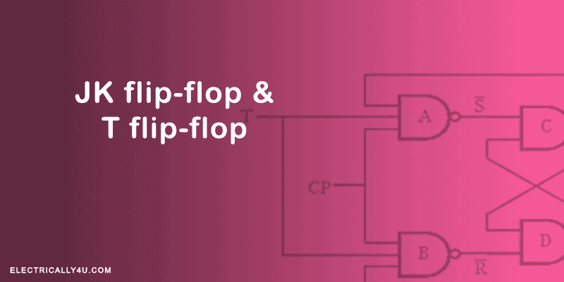 JK flip-flop & T flip-flop
