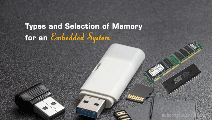 Types and Selection of Memory for an embedded system
