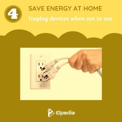 Unplug devices when not in use will save energy