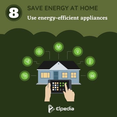 Installing energy efficient appliances also save energy