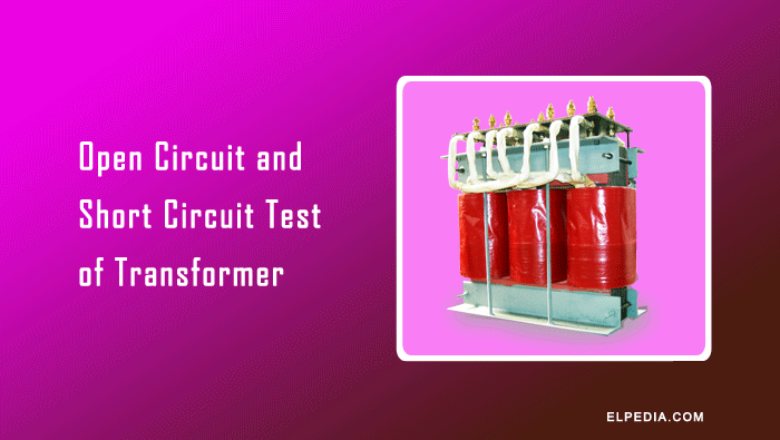 Open circuit and short circuit test of transformer